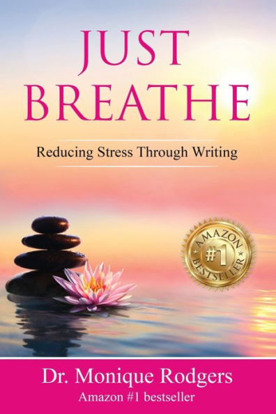 Just Breathe: Reducing Stress Through Writing: