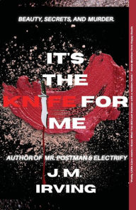 Best books download kindle IT'S THE KNIFE FOR ME by J. M. Irving, J. M. Irving 9798369255995 English version