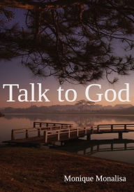 Title: Talk to God: Large Print, Author: Monique Monalisa