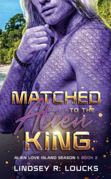 Matched to the Alien King: A Sci Fi Warrior Romance