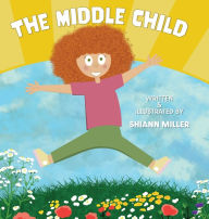 Title: The Middle Child, Author: Shiann Miller