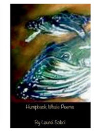 Title: Humpback Whale Poems, Author: Laurel Sobol