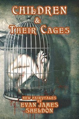 Children & Their Cages: New Fairytales