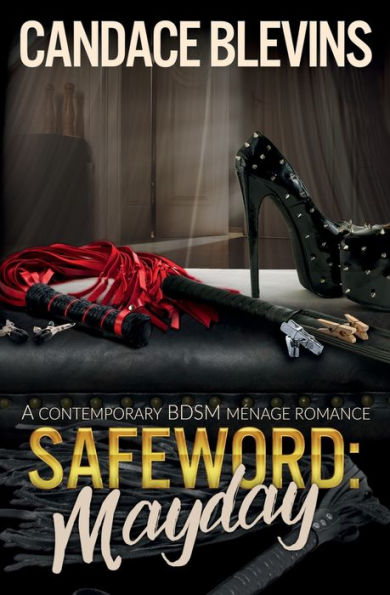 Safeword: Mayday:A CONTEMPORARY BDSM Mï¿½NAGE ROMANCE