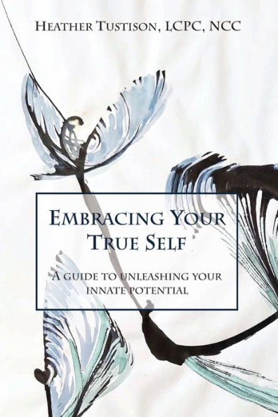 Embracing Your True Self: A Guide to Unleashing Your Innate Potential