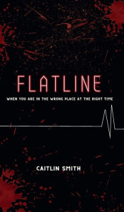 Title: Flatline, Author: Caitlin Smith