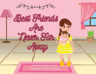Title: Best Friends Are Never Far Away, Author: Jessica Smyth