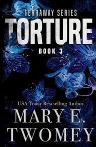 Title: Torture: A Vampire Romance, Author: Mary E. Twomey