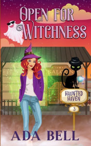 Title: Open for Witchness, Author: Ada Bell