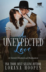 Title: An Unexpected Love: A Sweet Historical Romance, Author: Lorana Hoopes