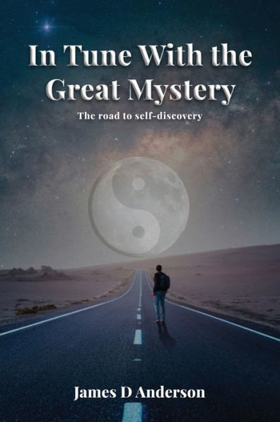 Tune with the Great Mystery: Road to self-discovery