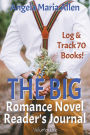 The Big Romance Novel Reader's Journal: 155-page Romantic Book Organizer is a Logbook, Notebook, Tracker, Diary, and Memory Book All-in-One!