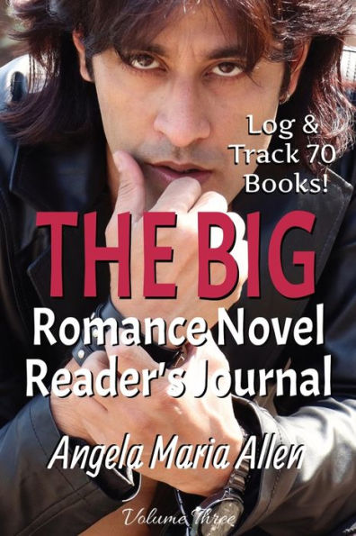 The Big Romance Novel Reader's Journal: Romantic Book Organizer is a Logbook, Notebook, Tracker, Diary, and Memory Book All-in-One!