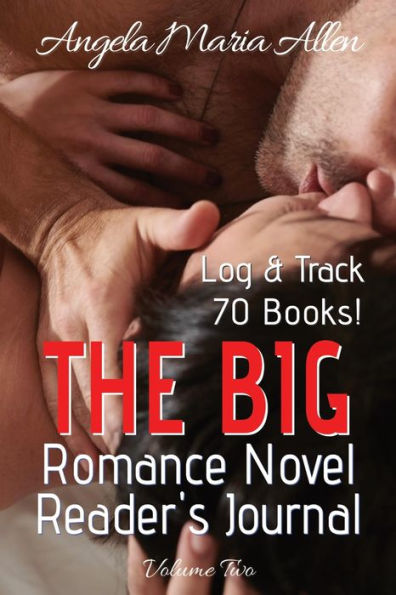 The Big Romance Novel Reader's Journal: 155-page Romantic Book Organizer is a Logbook, Notebook, Tracker, Diary, and Memory Book All-in-One!