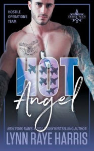 Title: HOT Angel: (Hostile Operations Teamï¿½ - Strike Team 2), Author: Lynn Raye Harris