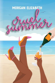 Title: Cruel Summer: A Mean Girls Inspired Revenge Romance, Author: Morgan Elizabeth