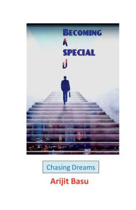 Title: Becoming a Special You: Chasing dreams, Author: Arijit Basu