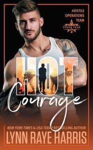 Title: HOT Courage, Author: Lynn Raye Harris