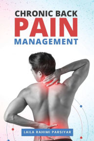 Title: Chronic Back Pain Management, Author: Laila Rahimi Parsiyar