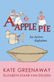 Title: A Apple Pie: An Active Alphabet (pocket size), Author: Elizabeth Staab Van Deusen