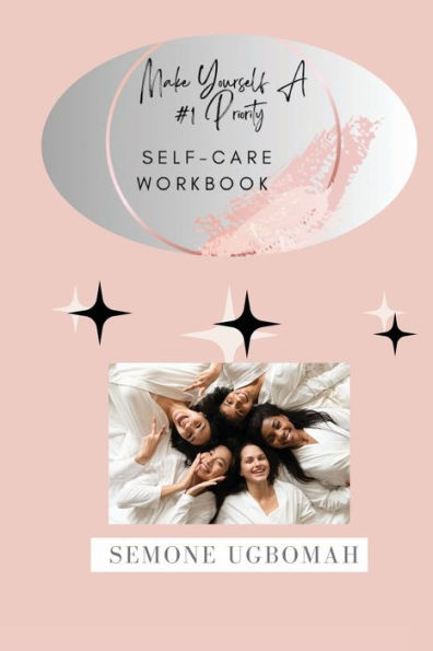 Make Yourself A #1 Priority: Self Care Workbook