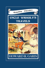 Title: UNCLE WIGGILY'S TRAVELS, Author: Howard Garis