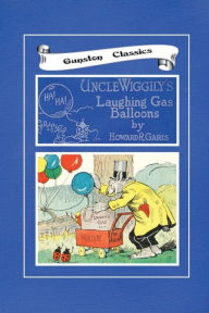 Title: UNCLE WIGGILY'S LAUGHING GAS BALLOONS, Author: Howard Garis