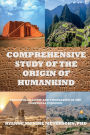 Comprehensive Study of the Origin of Humankind: Objective Analysis and Vindication of the Unofficial Evidence