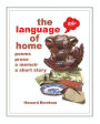 The Language of Home: poems, prose, a memoir, a short story