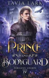 Title: Prince and Bodyguard, Author: Tavia Lark