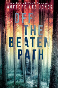 Title: Off the Beaten Path, Author: Wofford Jones