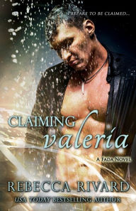 Title: Claiming Valeria: A Fada Novel, Author: Rebecca Rivard