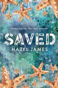 Title: Saved, Author: Hazel James