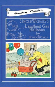 Title: UNCLE WIGGILY'S LAUGHING GAS BALLOONS, Author: Howard Garis