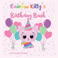 Title: Rainbow Kitty's Birthday Bash, Author: Dominique Messer