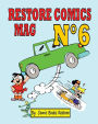 Restore Comics Mag Nï¿½6: Discover the ancient heroes of American cartoons such as Li'l Tomboy, Pie-Face prince, Dinky