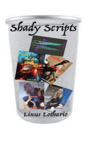 Title: Shady Scripts, Author: Linus Lothario