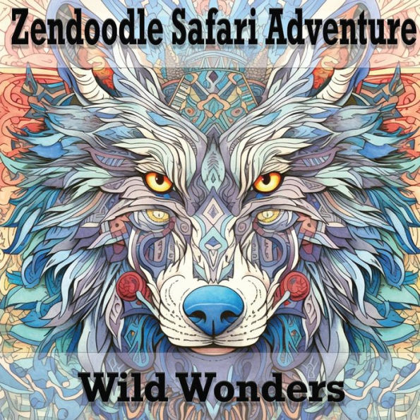 Zendoodle Safari Adventure: Wild Wonders