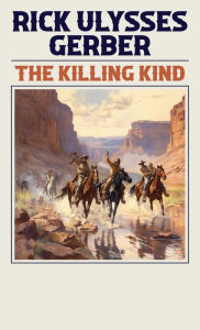 Title: The Killing Kind, Author: Rick Gerber