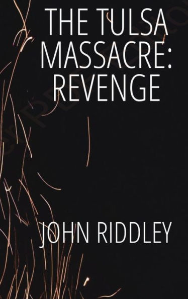 The Tulsa Massacre: Revenge: