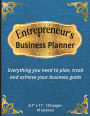 Entrepreneur's Business Planner: Everything you need to plan, track and achieve your business goals