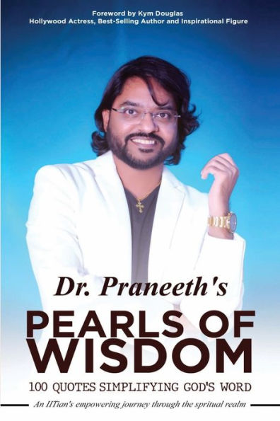 DR. PRANEETH'S PEARLS OF WISDOM: 100 Quotes simplifying God's word