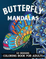 Butterfly Mandalas: Coloring Book for Adults: 50 Designs