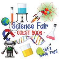 Title: Science Fair Guest Book: Leave your mark and share your thoughts about this exciting event, Author: Mary Shepherd