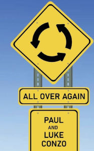 Title: All Over Again, Author: Paul Conzo