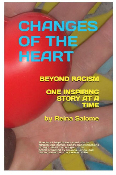 CHANGES OF THE HEART: BEYOND RACISM