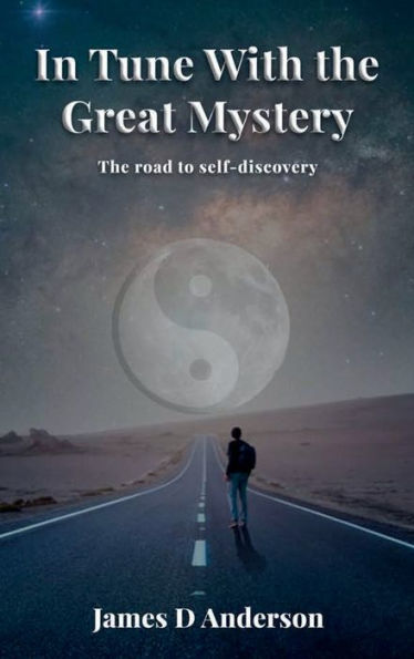 In Tune with the Great Mystery: Road to self-discovery