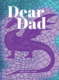 Title: Dear Dad, Author: Amethyst Jade