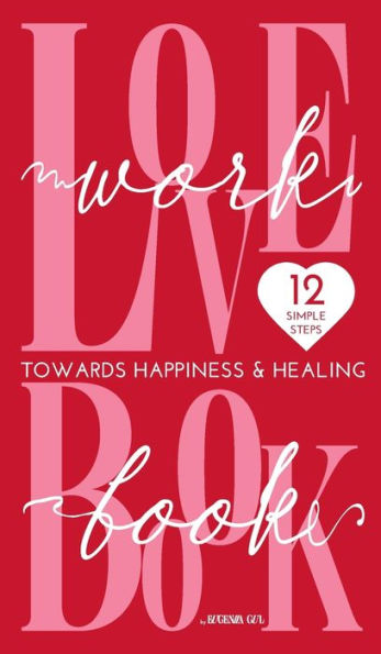 LOVEBOOK WORKBOOK - Embark on a journey of self-discovery, empowerment, and limitless growth in 12 practical exercises