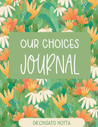 Title: Our Choices: Journal:, Author: Chisato Hotta